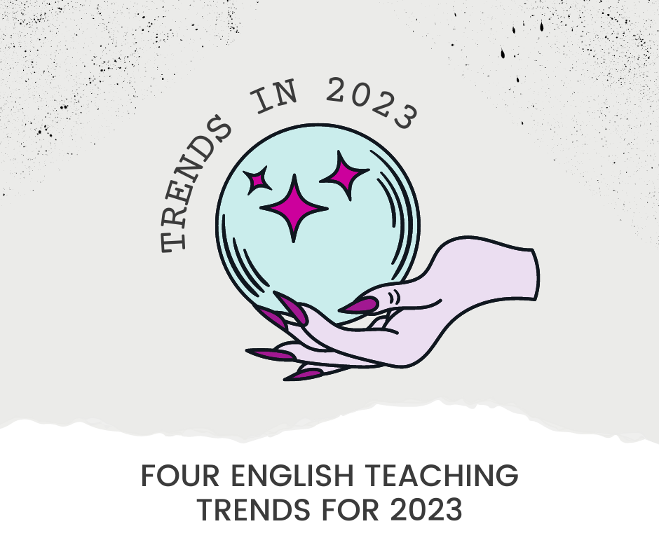 Four English Teaching Trends in 2023